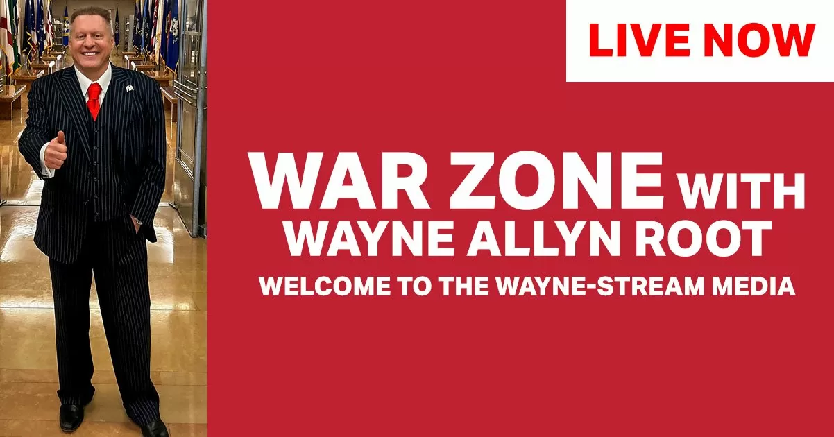 Watch Live: The WAR Zone Podcast With Wayne Allyn Root Presented by The Gateway Pundit
